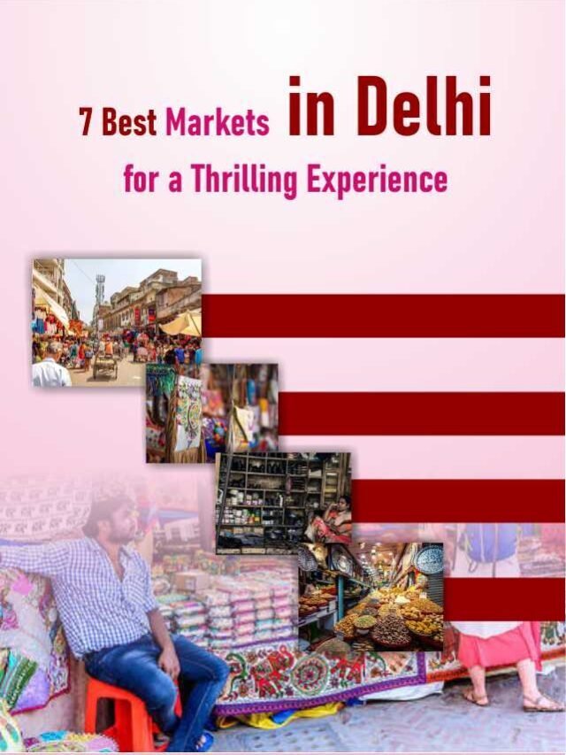 7 Best Markets in Delhi for a Thrilling Experience