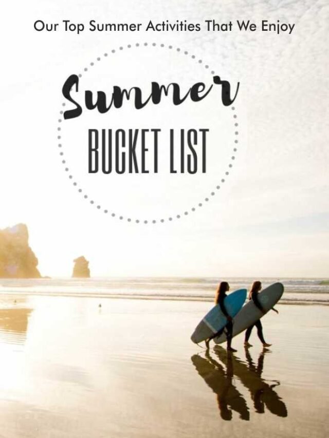 Our Top Summer Activities That We Enjoy